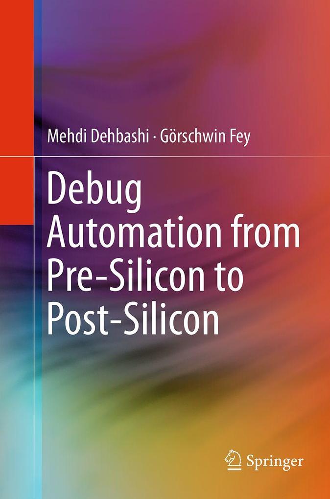 Debug Automation from Pre-Silicon to Post-Silicon