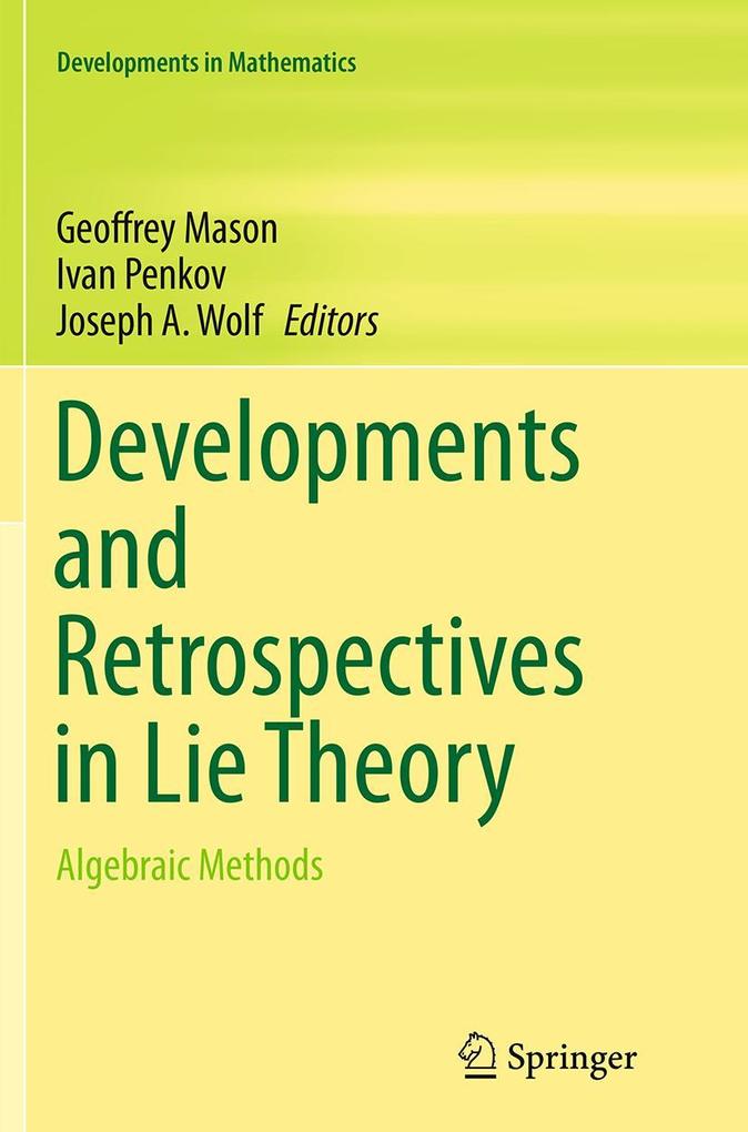 Developments and Retrospectives in Lie Theory