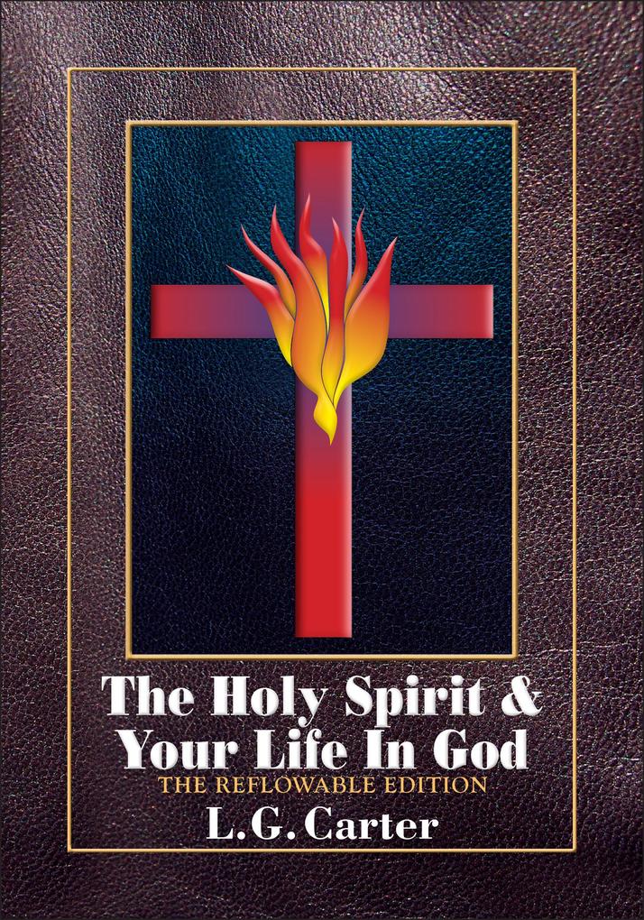 The Holy Spirit & Your life In God: The Reflowable Edition