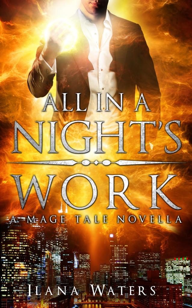 All in a Night‘s Work: Book 3.5 of the Mage Tales
