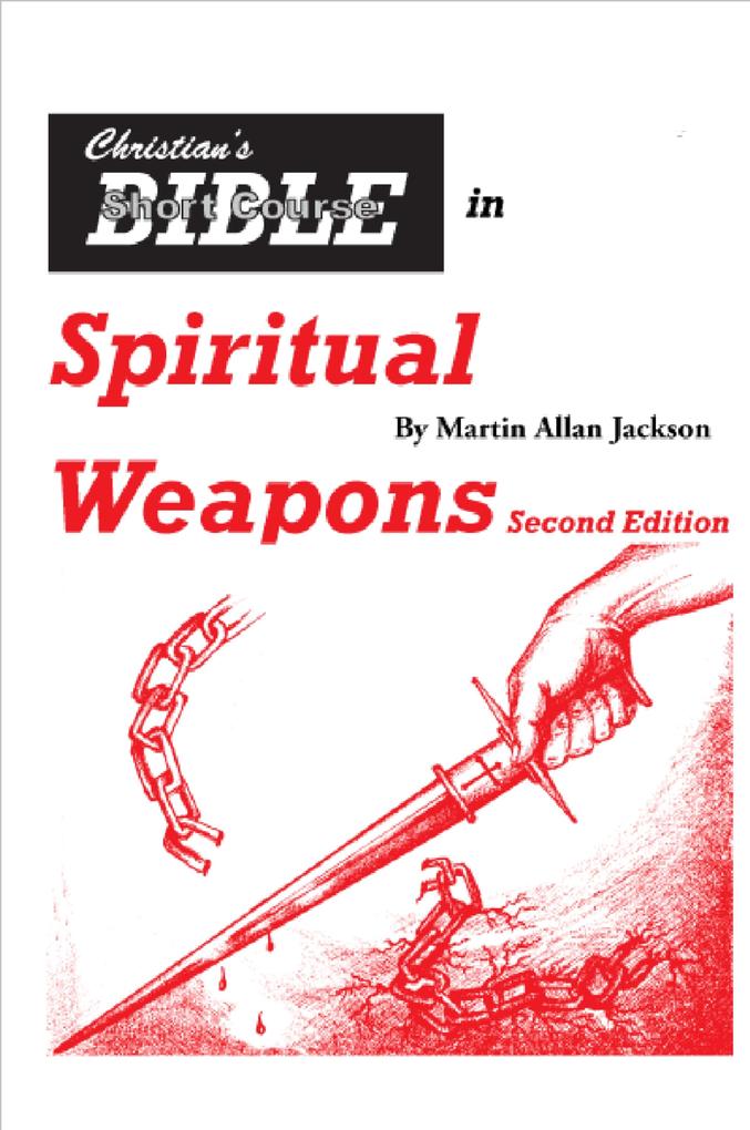 Christian's Bible Short Course in Spiritual Weapons