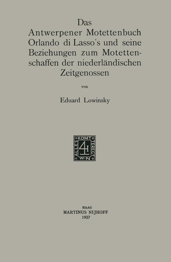 Das Antwerpener Motettenbuch Orlando di Lasso‘s und seine Beziehungen zum Motettenschaffen der niederländischen Zeitgenossen