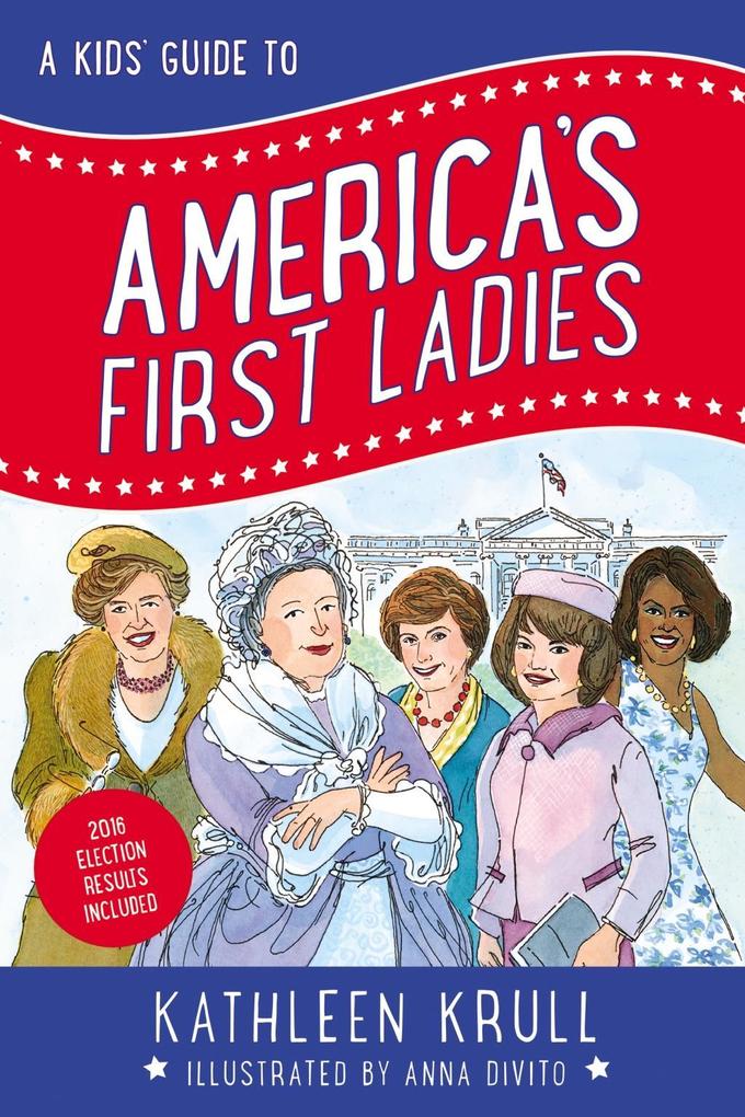 A Kids‘ Guide to America‘s First Ladies