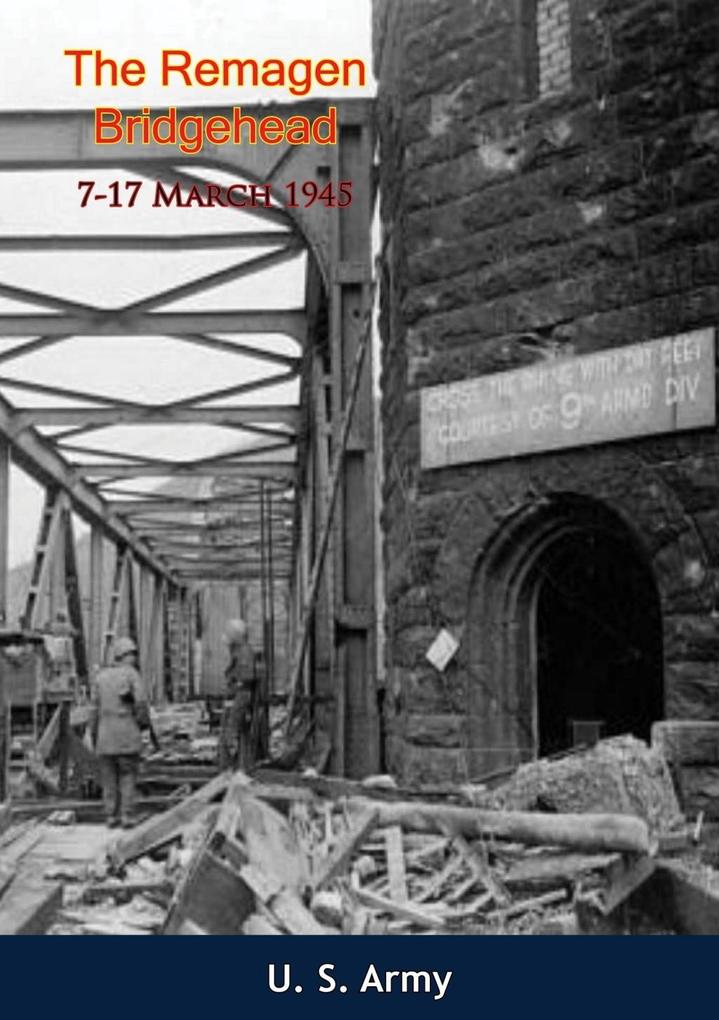 Remagen Bridgehead 7-17 March 1945