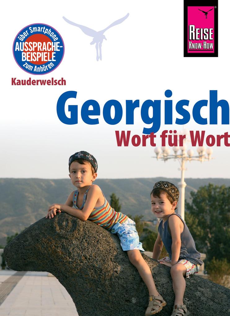 Georgisch - Wort für Wort: Kauderwelsch-Sprachführer von Reise Know-How