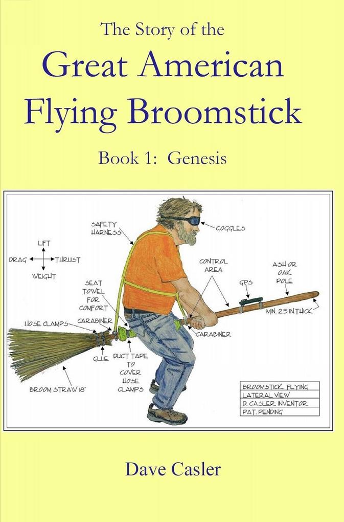 Story of the Great American Flying Broomstick Book 1: Genesis