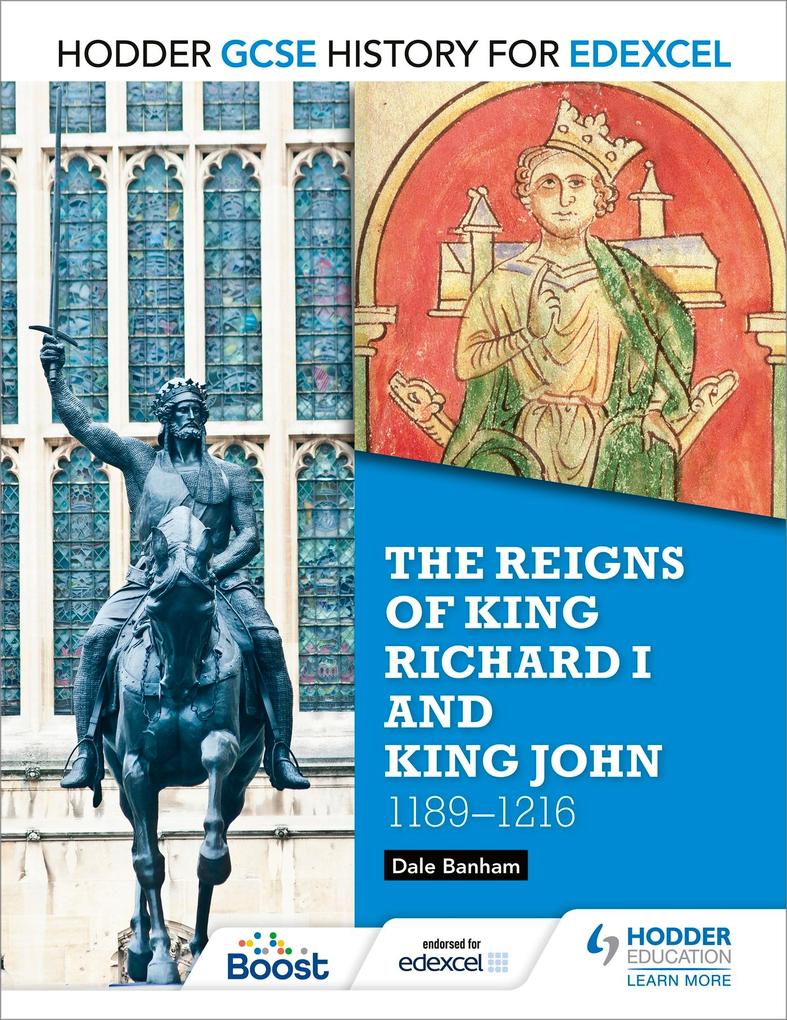 Hodder GCSE History for Edexcel: The reigns of King Richard I and King John 1189-1216
