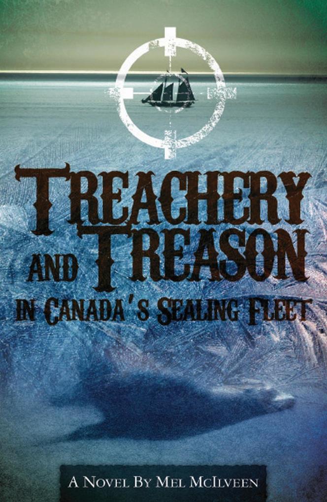 Treachery and Treason in Canada‘s Sealing Fleet