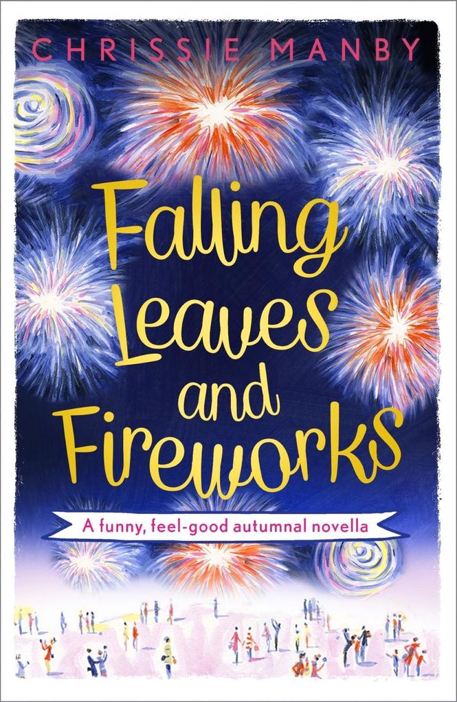 Falling Leaves and Fireworks: a funny feel-good autumnal enovella