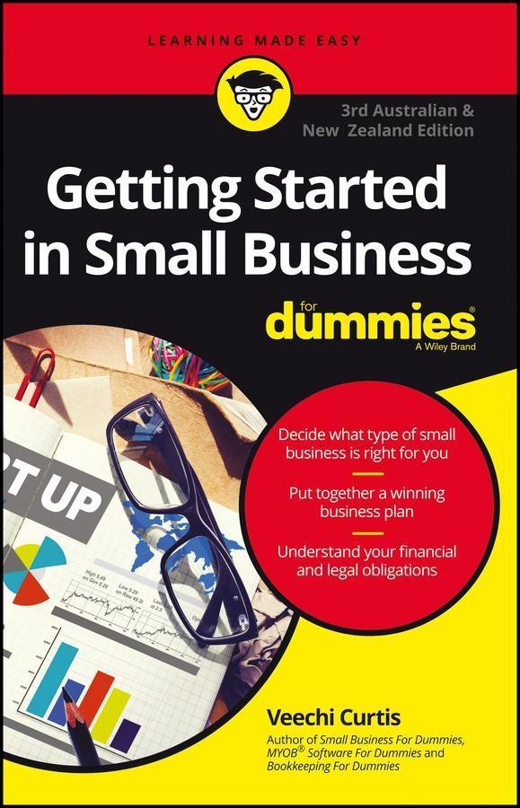 Getting Started In Small Business For Dummies - Australia and New Zealand 3rd Australian and New Zeal