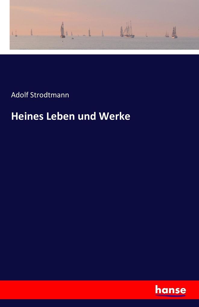Heines Leben und Werke