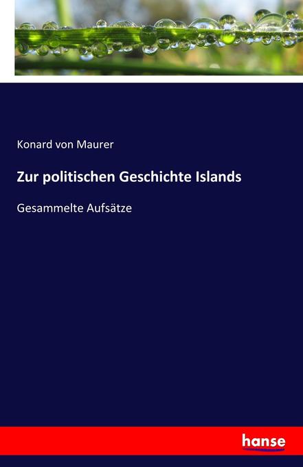 Zur politischen Geschichte Islands - Konard von Maurer