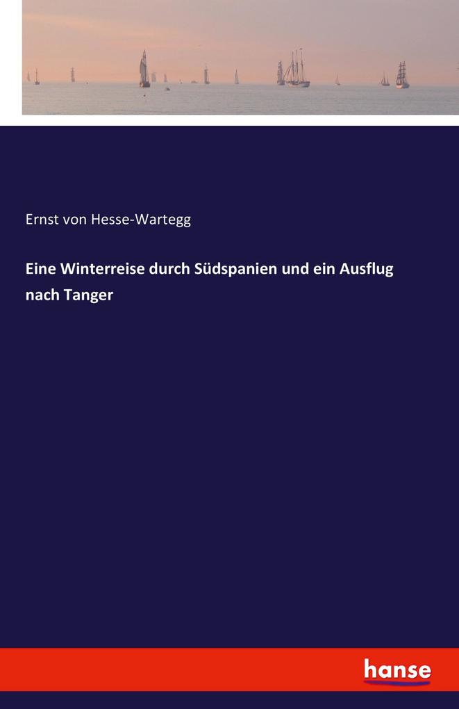 Eine Winterreise durch Südspanien und ein Ausflug nach Tanger