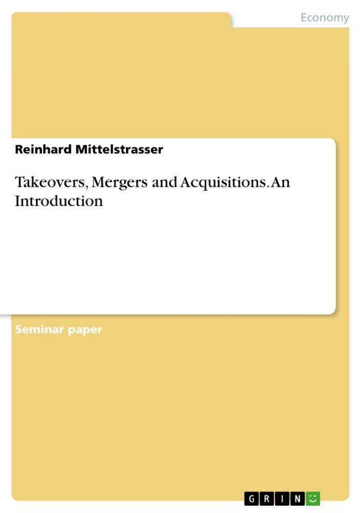 Takeovers Mergers and Acquisitions. An Introduction