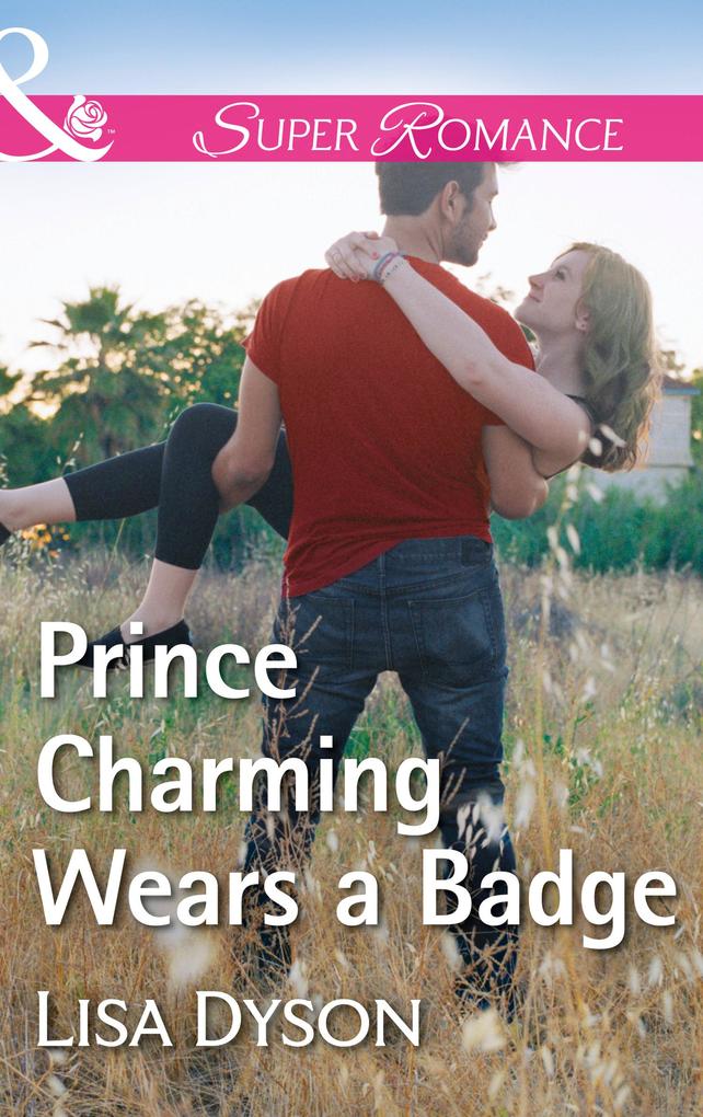 Prince Charming Wears A Badge (Mills & Boon Superromance) (Tales from Whittler‘s Creek Book 1)