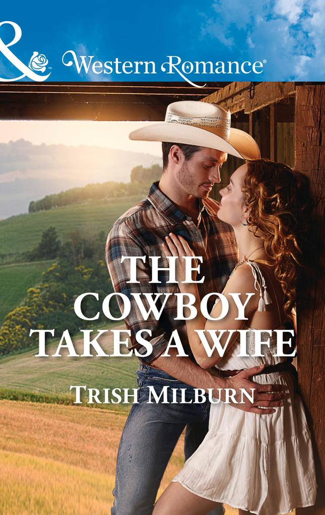 The Cowboy Takes A Wife (Mills & Boon Western Romance) (Blue Falls Texas Book 9)