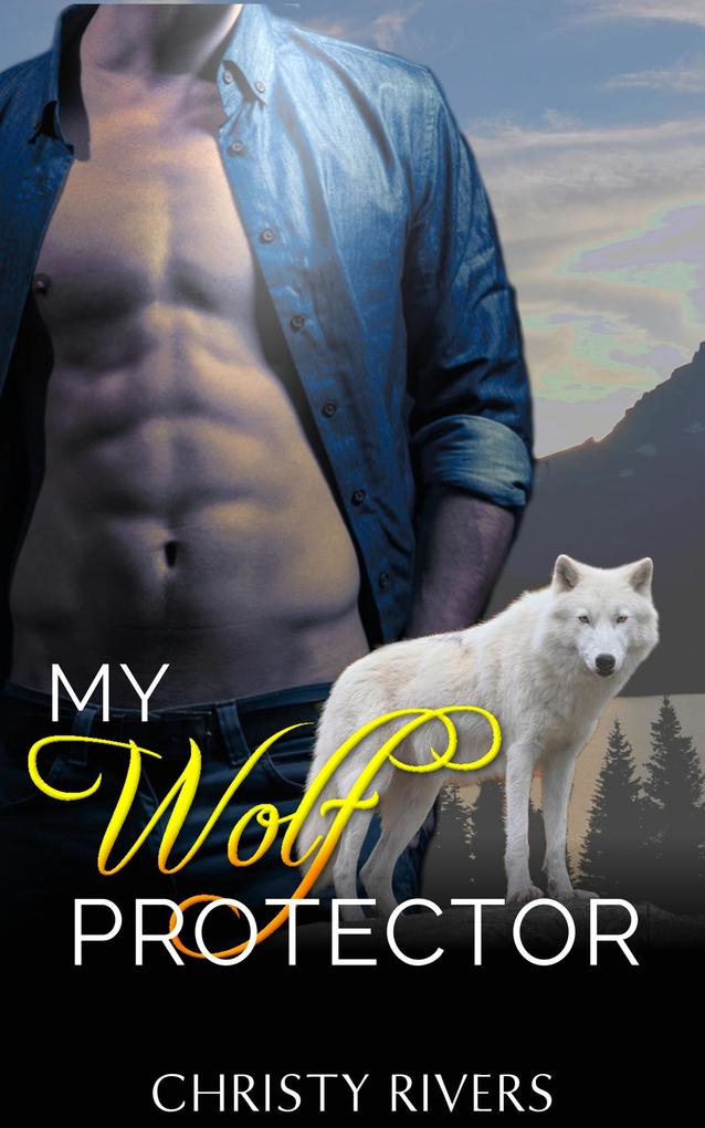 My Wolf Protector (Shifters Ranch BBW Paranormal Romance #2)