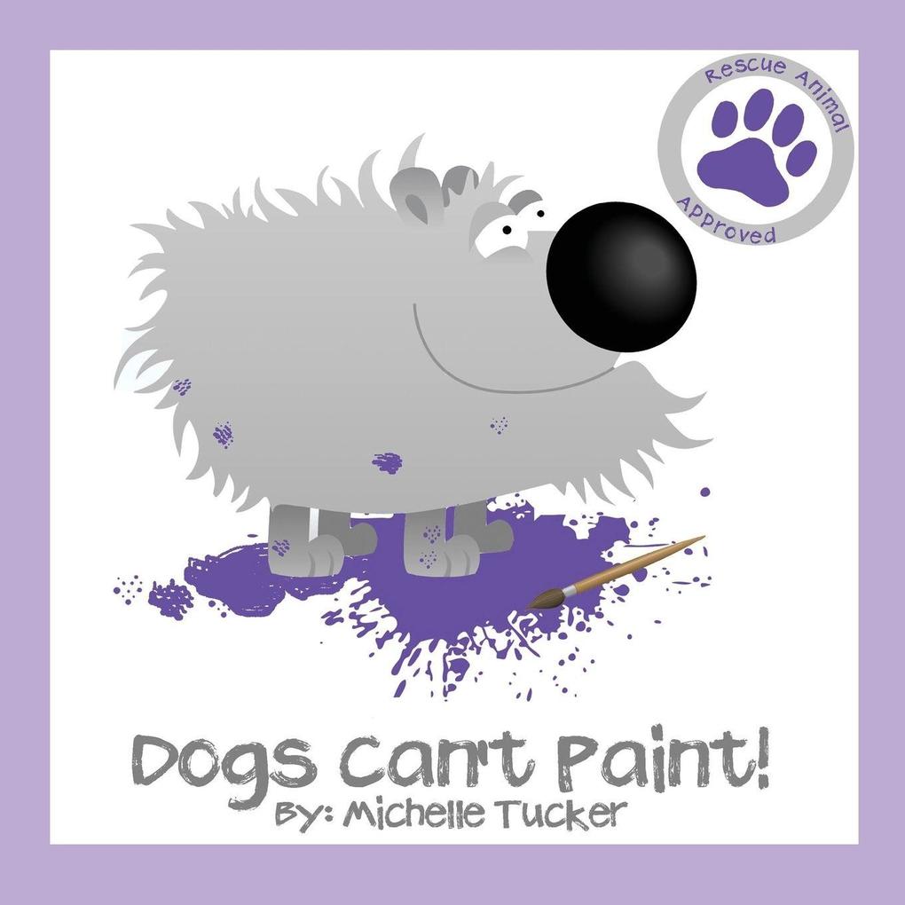 Dogs Can't Paint!