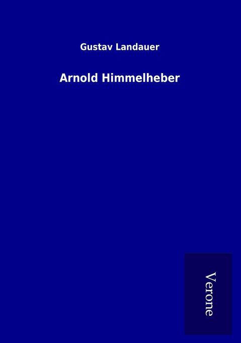 Arnold Himmelheber - Gustav Landauer