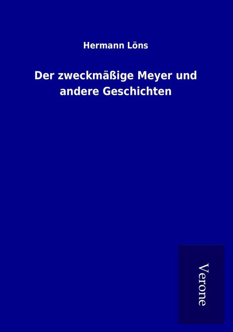 Der zweckmäßige Meyer und andere Geschichten