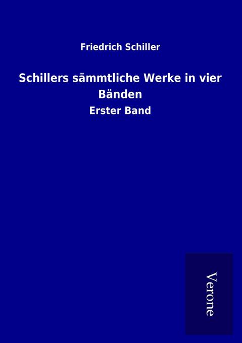 Schillers sämmtliche Werke in vier Bänden