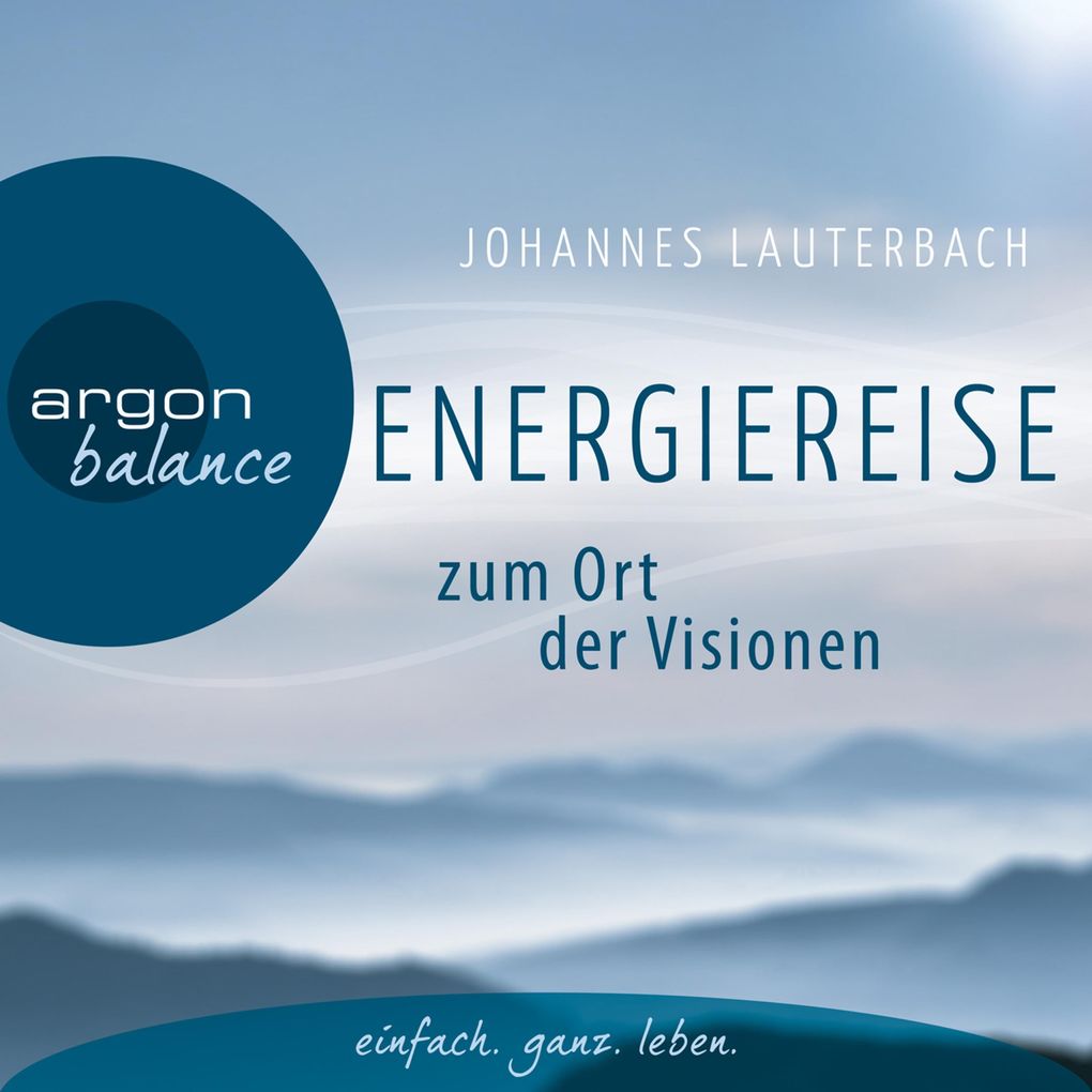 Energiereise zum Ort der Visionen - Impulse für das Leben erhalten