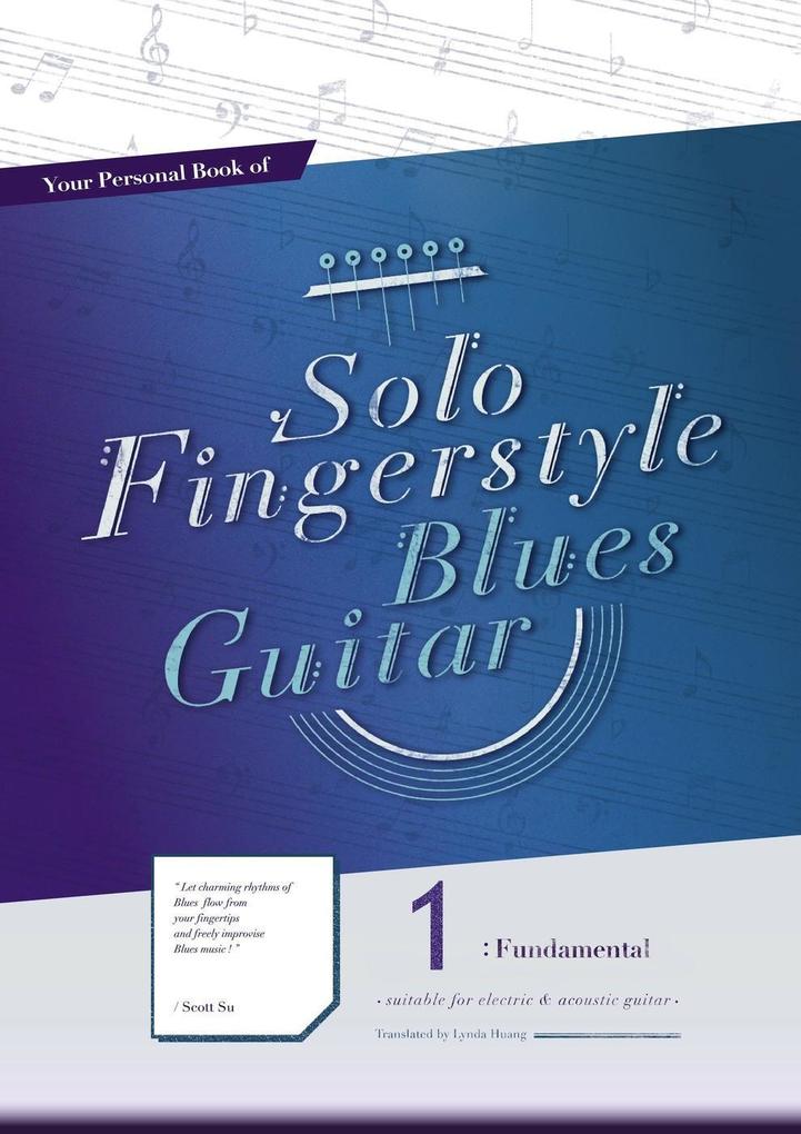 Your Personal Book of Solo Fingerstyle Blues Guitar 1 : Fundamental
