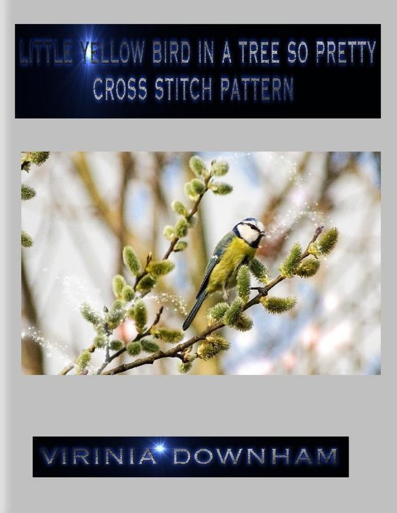 Little Yellow Bird In a Tree So Pretty Cross Stitch Pattern