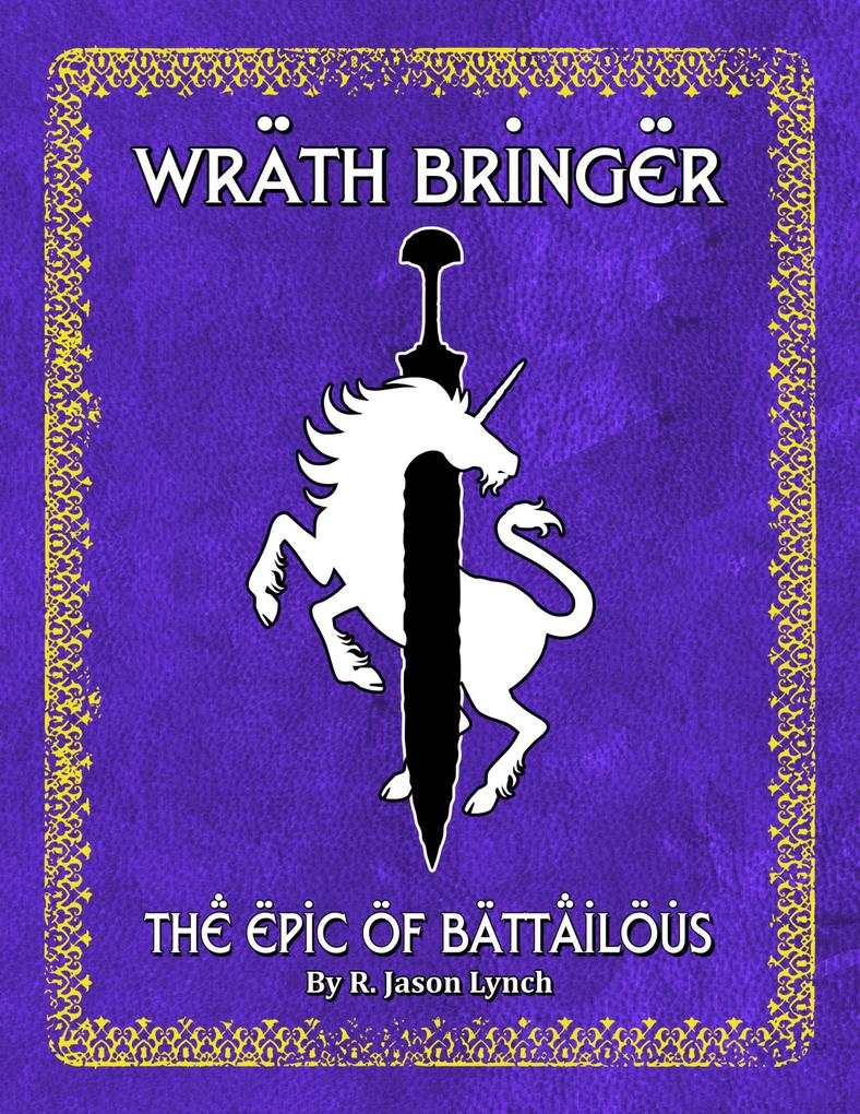 Wrath Bringer - The Epic of Battailous - Book One