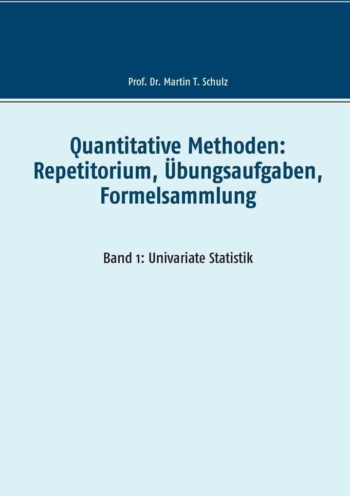 Quantitative Methoden: Repetitorium Übungsaufgaben Formelsammlung