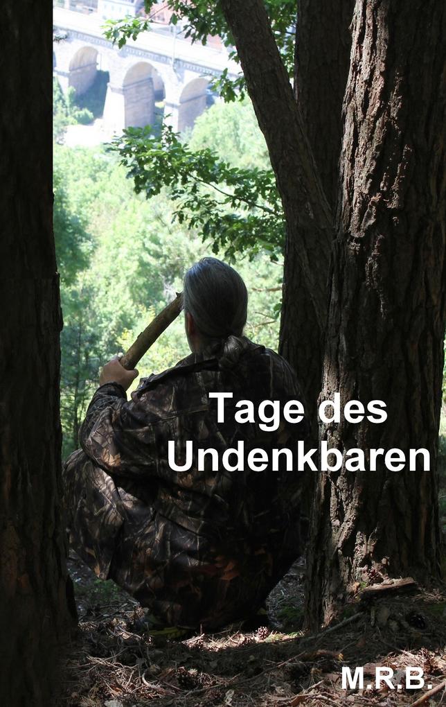 Tage des Undenkbaren