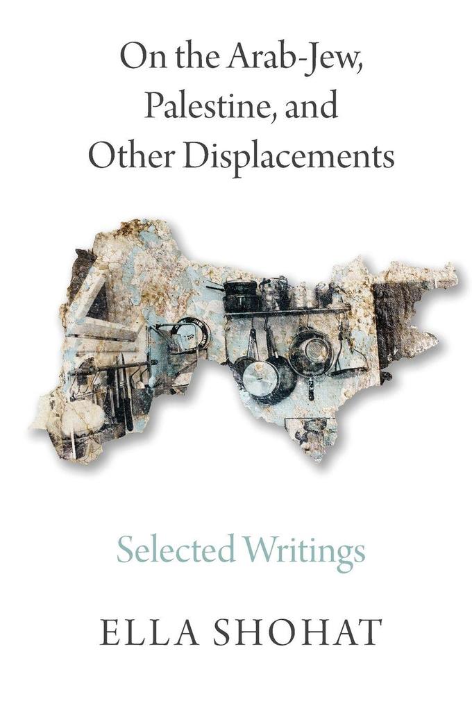 On the Arab-Jew Palestine and Other Displacements