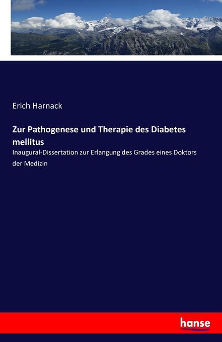 Zur Pathogenese und Therapie des Diabetes mellitus