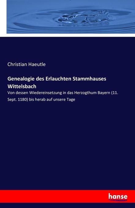 Genealogie des Erlauchten Stammhauses Wittelsbach