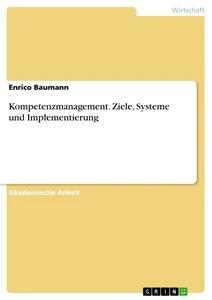 Kompetenzmanagement. Ziele Systeme und Implementierung
