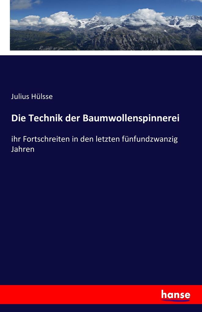 Die Technik der Baumwollenspinnerei