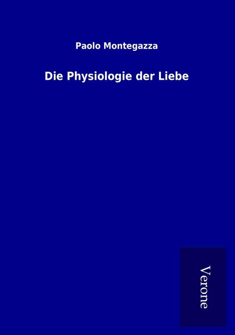 Die Physiologie der Liebe