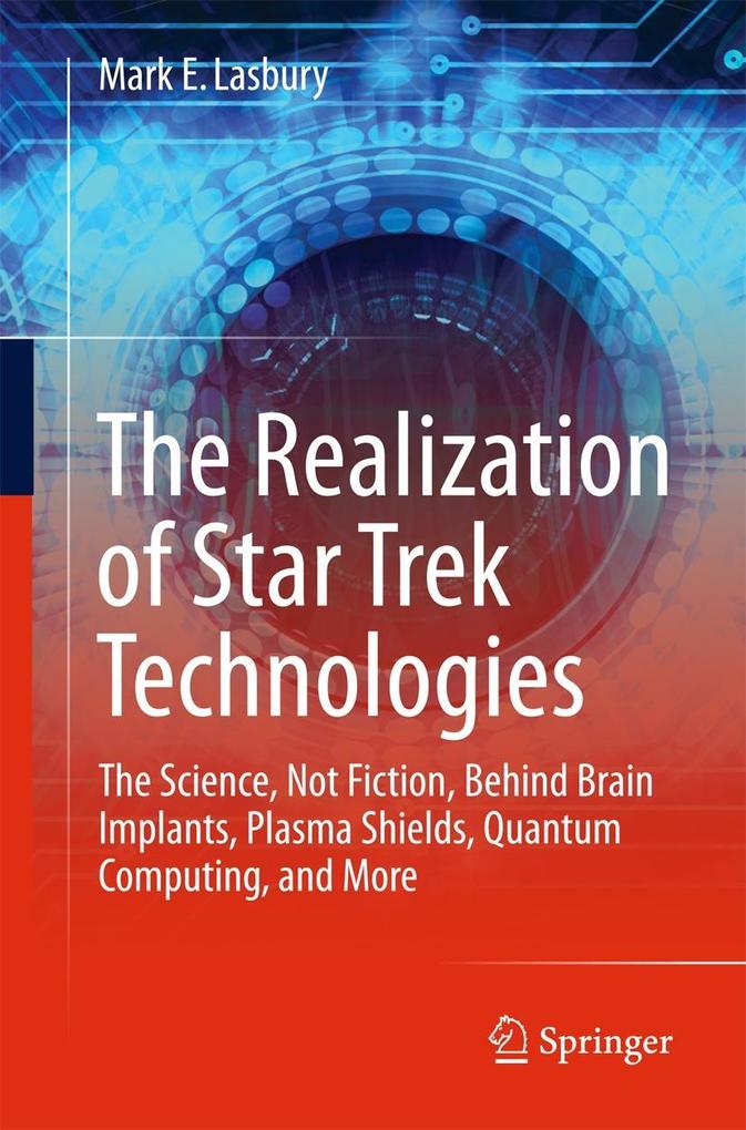 The Realization of Star Trek Technologies - Mark E. Lasbury