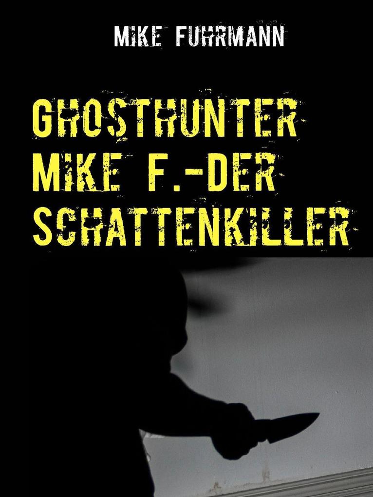 Ghosthunter Mike F.-Der Schattenkiller