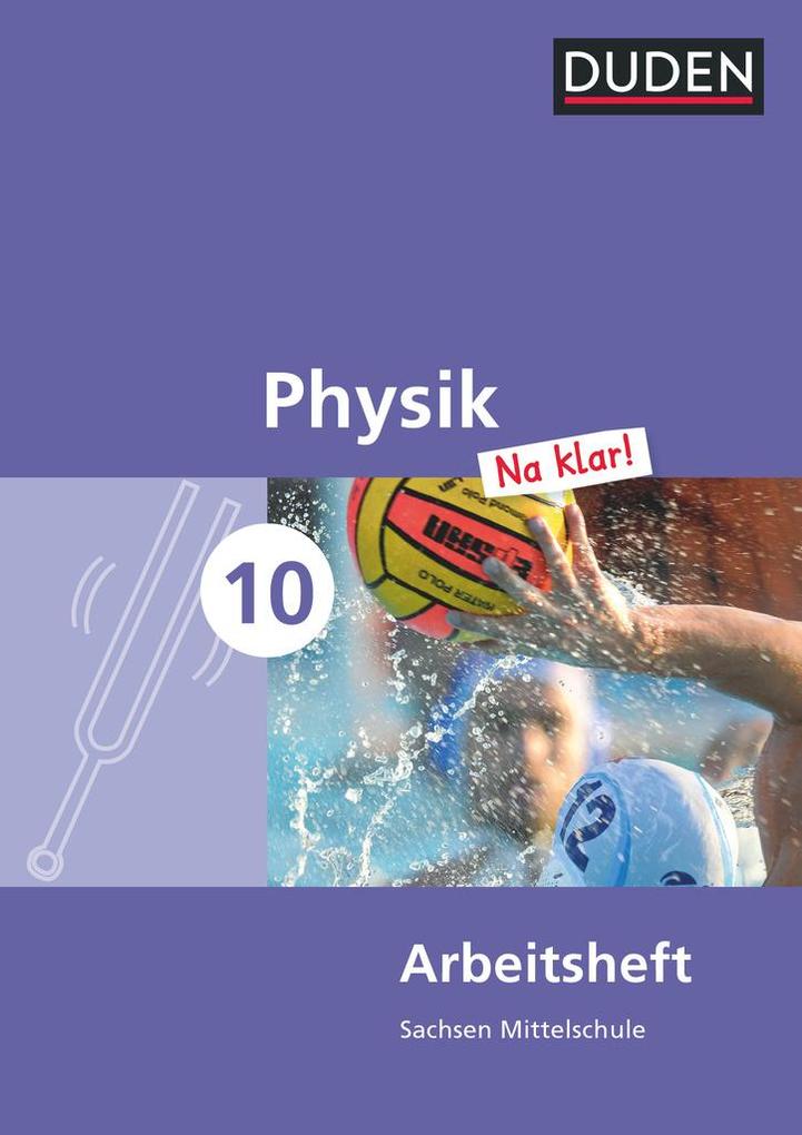 Physik Na klar! 10. Schuljahr - Mittelschule Sachsen - Arbeitsheft