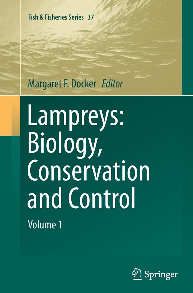 Lampreys: Biology Conservation and Control
