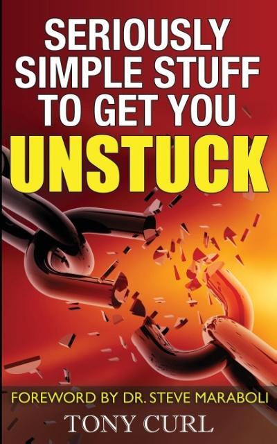 Seriously Simple Stuff to Get You Unstuck.