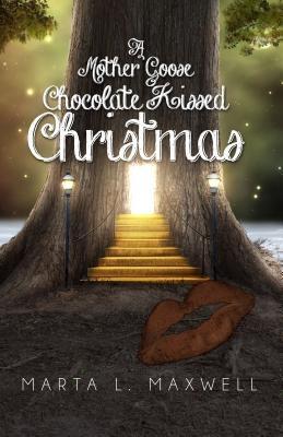 A Mother Goose Chocolate Kissed Christmas