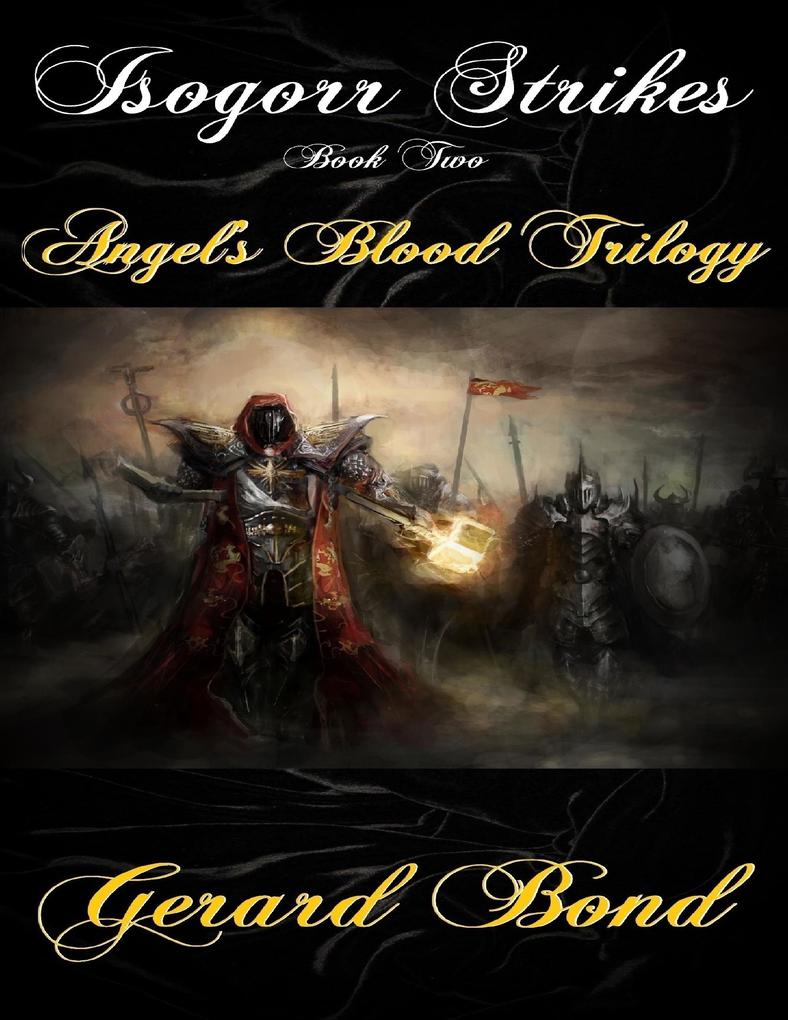 Isogorr Strikes: Book Two Angel‘s Blood Trilogy