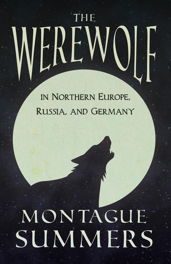 The Werewolf in Northern Europe Russia and Germany