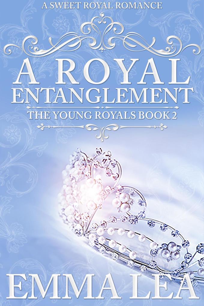 A Royal Entanglement (The Young Royals #2)