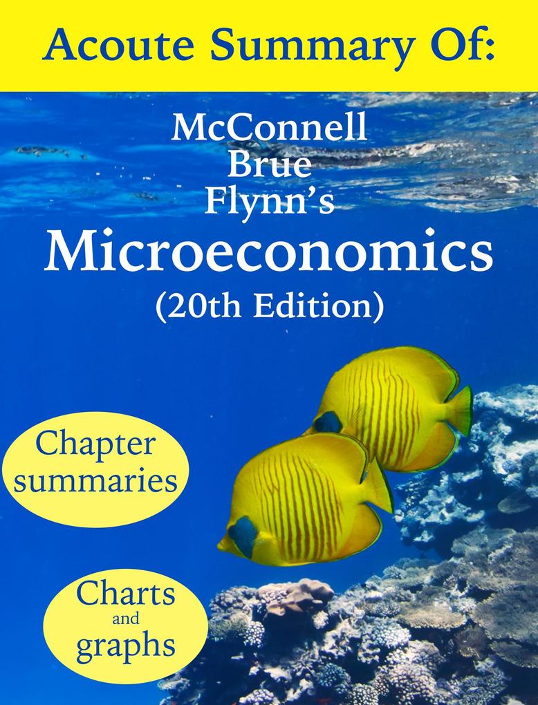 Acoute Guide to McConnell Brue and Flynn‘s Microeconomics: Problems Principles and Policies (20th edition)