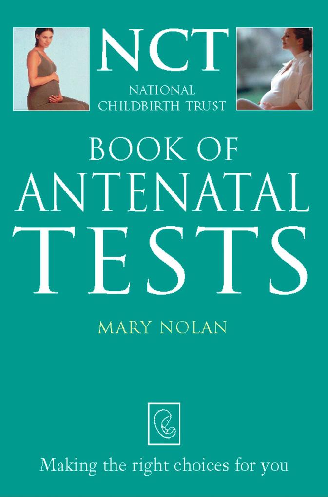 Antenatal Tests (The National Childbirth Trust)