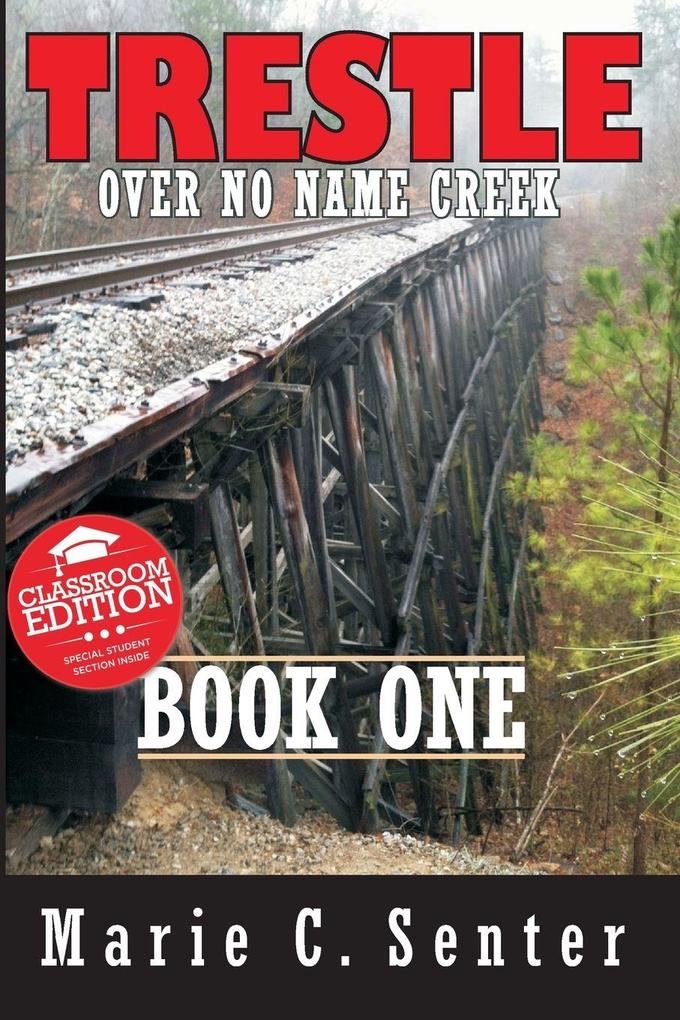 Trestle Over No Name Creek - Book One Classroom Edition