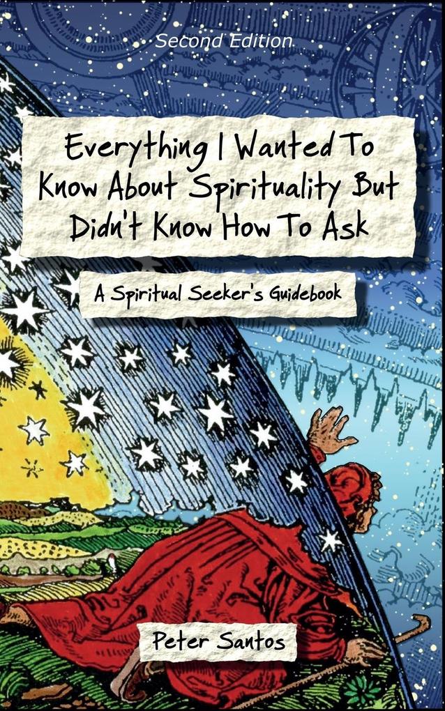 Everything I Wanted to Know about Spirituality but Didn‘t Know How to Ask